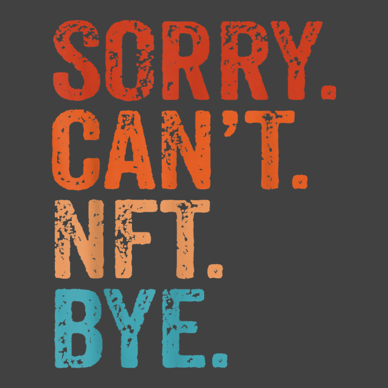 Sorry Can't Nft Bye Funny Vintage Retro T Shirt Vintage T-shirt | Artistshot