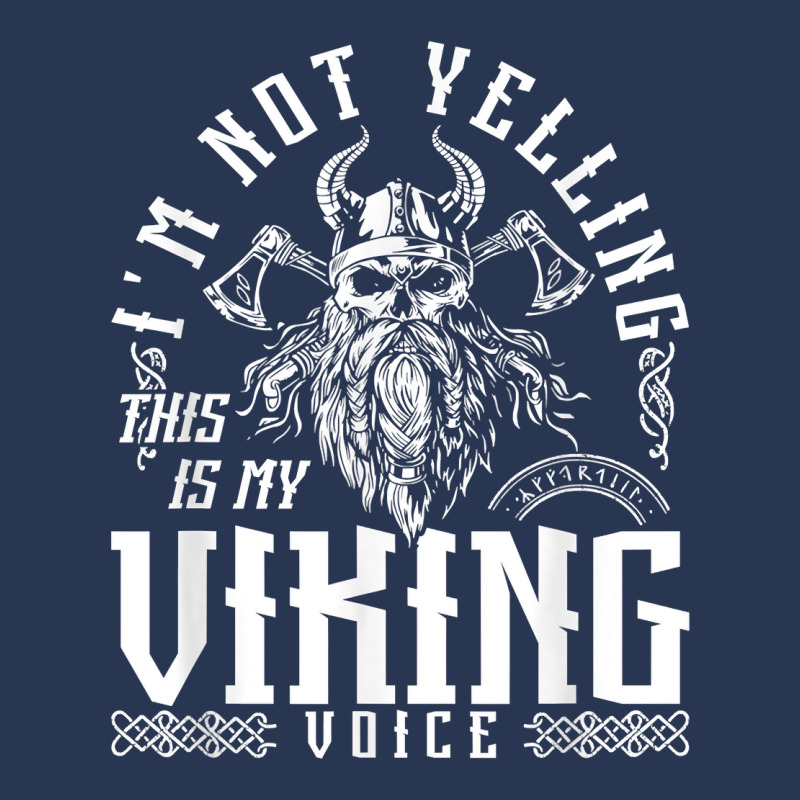 Custom Mens I'm Not Yelling This Is My Viking Voice North Myth Vikings ...