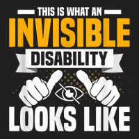 This Is What An Invisible Disability Looks Like Blindness T Shirt T-shirt | Artistshot