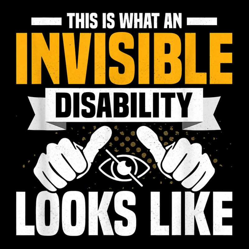 This Is What An Invisible Disability Looks Like Blindness T Shirt Graphic T-shirt | Artistshot