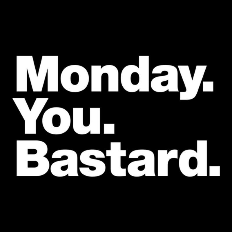 Monday. You. Bastard. V-neck Tee | Artistshot