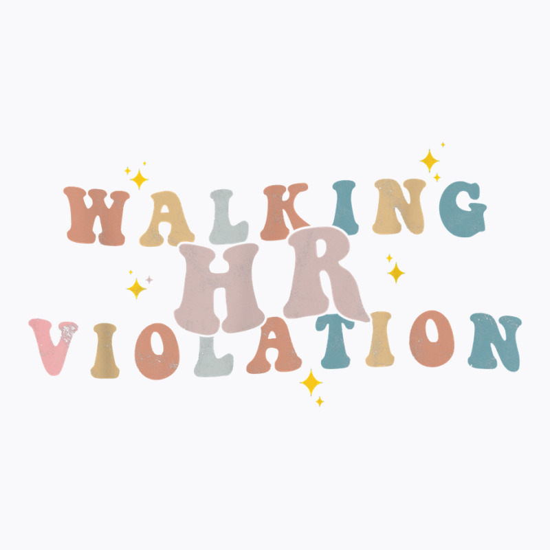 Walking Hr Violation Funny Politically Incorrect T Shirt T-shirt | Artistshot