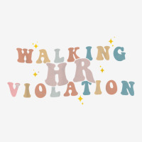 Walking Hr Violation Funny Politically Incorrect T Shirt Graphic T-shirt | Artistshot