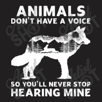 Animals Dont Have A Voice T-shirt | Artistshot