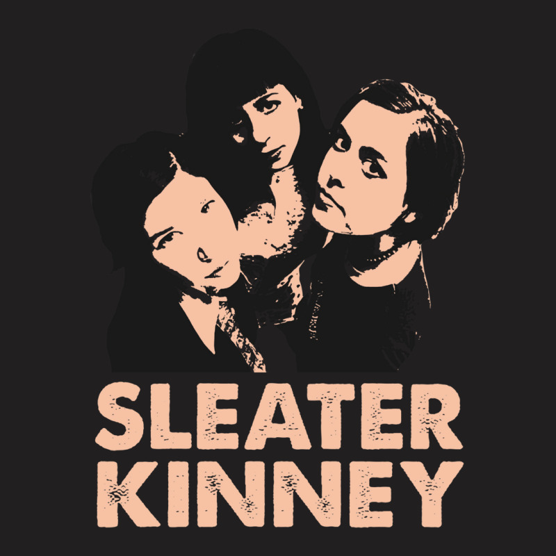 Sleater Kinney T-Shirt by tpimpflocke5 | Artistshot