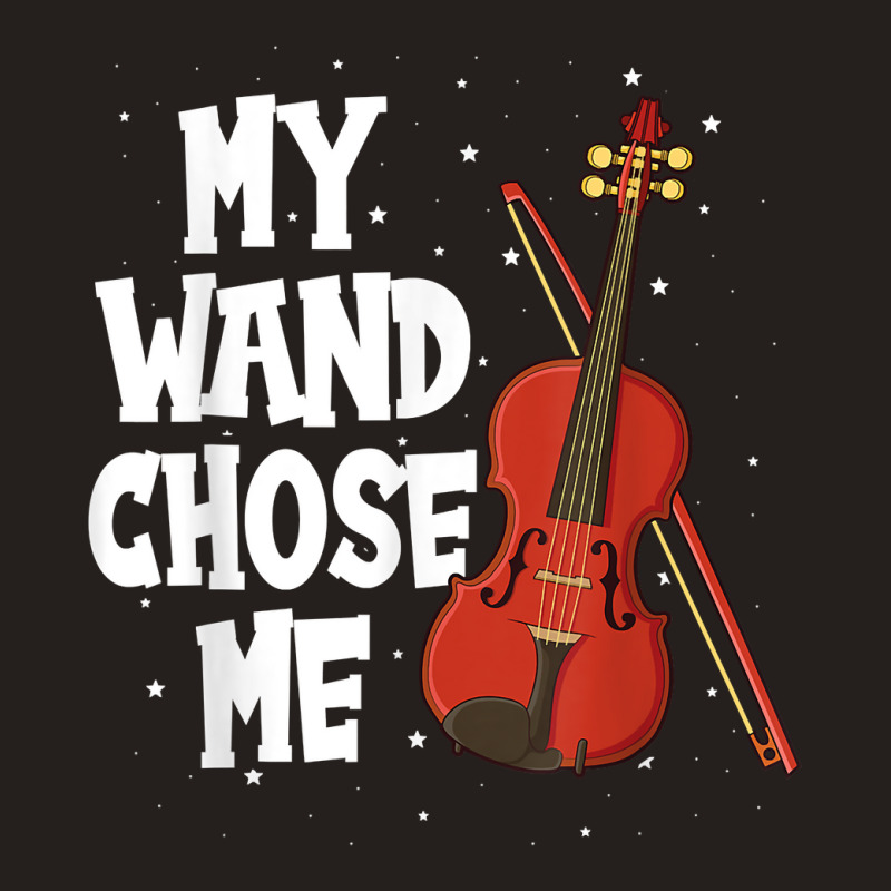 My Wand Chose Me Violin Fiddle String Instrument T Shirt Tank Top | Artistshot