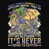 People Should Seriously Stop Expecting Normal From Me Dragon 6 Crop Top | Artistshot