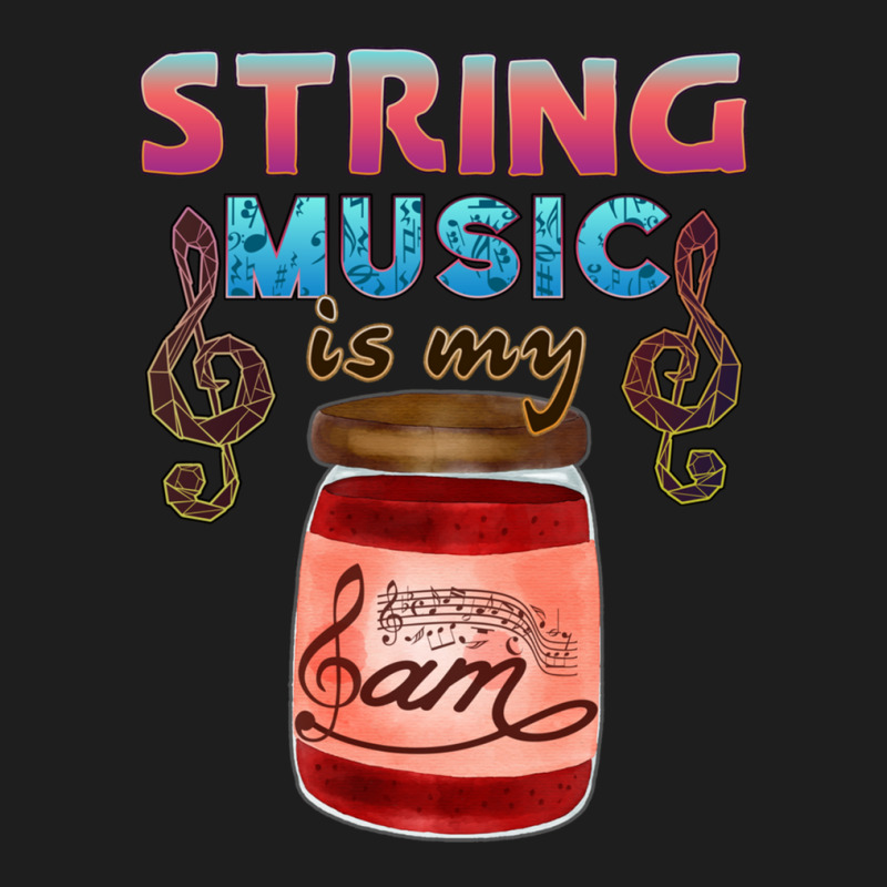 String Music Is My Jam Classic T-shirt by JEFFREYHTHRASHER | Artistshot