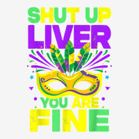 Mardi Gras Parade Funny Outfit Shut Up Liver Youre Fine T Shirt Youth 3/4 Sleeve | Artistshot