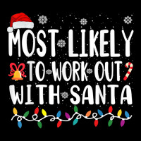 Xmas Most Likely Work Out With Santa T Shirt Toddler Sweatshirt | Artistshot