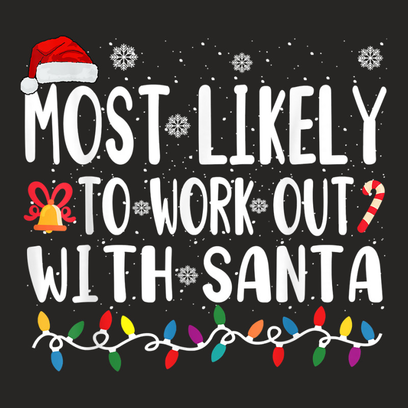 Xmas Most Likely Work Out With Santa T Shirt Ladies Fitted T-Shirt by omano | Artistshot