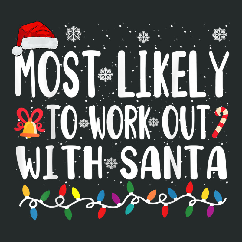 Xmas Most Likely Work Out With Santa T Shirt Women's Triblend Scoop T-shirt by omano | Artistshot