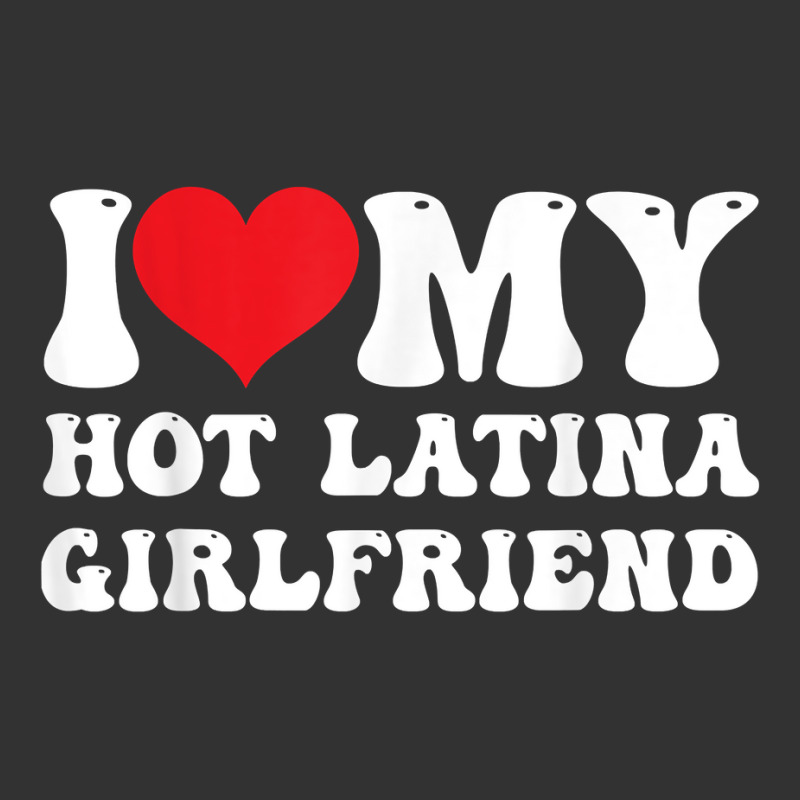 Mens I Love My Hot Latina Girlfriend I Heart My Hot Latina Gf T Shirt Baby Bodysuit by corrinwpxbilal | Artistshot