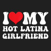 Mens I Love My Hot Latina Girlfriend I Heart My Hot Latina Gf T Shirt Ladies Polo Shirt | Artistshot