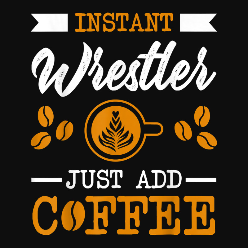 Novelty Instant Wrestler , Just Add Coffee Proud Of T Shirt Crop Top by simonettemjnn | Artistshot