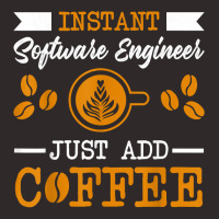 Novelty Instant Software Engineer , Just Add Coffee Proud Of T Shirt Racerback Tank | Artistshot