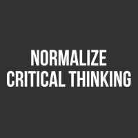 Normalize Critical Thinking   T Shirt Vintage Hoodie | Artistshot