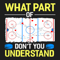 What Part Of Dont You Understand Hockey Goalie Ice Sport Classic T-shirt | Artistshot