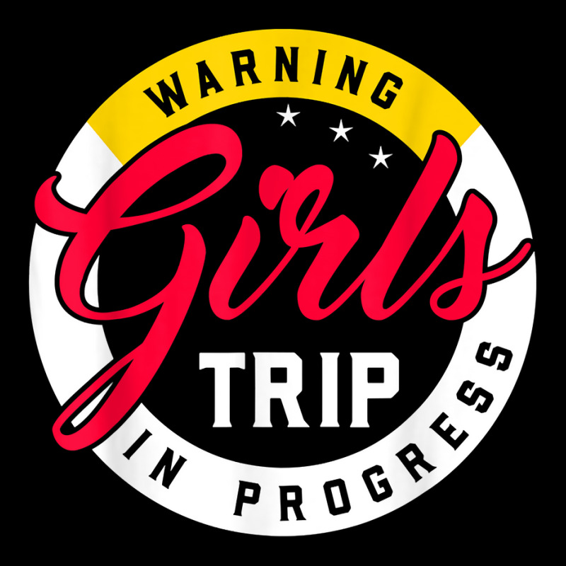 Warning Girls Trip In Progress Weekend Party Vacation T Shirt V-neck Tee | Artistshot