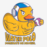 Water Polo Rubber Duck Dominate Or Drown On Funny Water Polo T Shirt Adjustable Cap | Artistshot