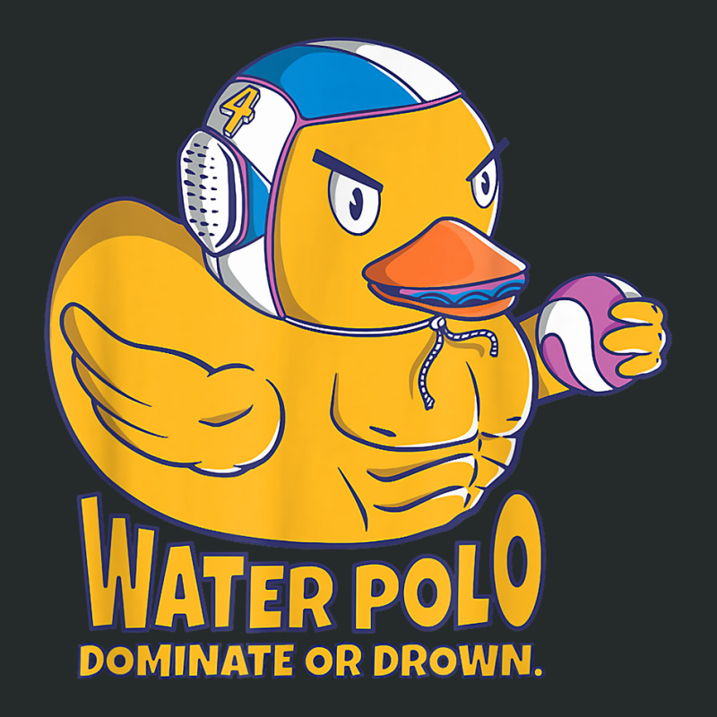 Water Polo Rubber Duck Dominate Or Drown On Funny Water Polo T Shirt Women's Triblend Scoop T-shirt by benoirme | Artistshot