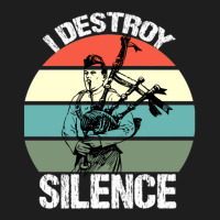 Bagpipes I Destroy Silence Bagpiper Classic T-shirt | Artistshot