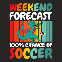 With A Dragon Weekend Forecast 100 Chance Of Soccer Ladies Fitted T-shirt | Artistshot