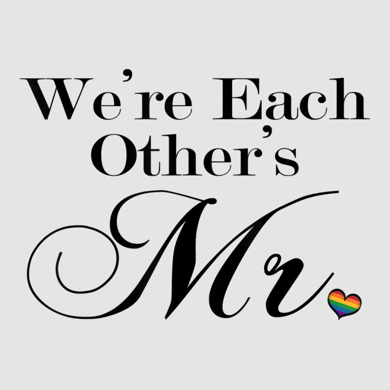 We're Each Other's Mr. Gay Pride Typography W Rainbow Heart T Shirt Exclusive T-shirt | Artistshot