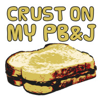 Crust On My Pb&j   Peanut Butter And Jelly   Funny Gifts For Foodies Sticker | Artistshot