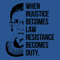 Notorious Rbg When Injustice Becomes Law T-shirt | Artistshot