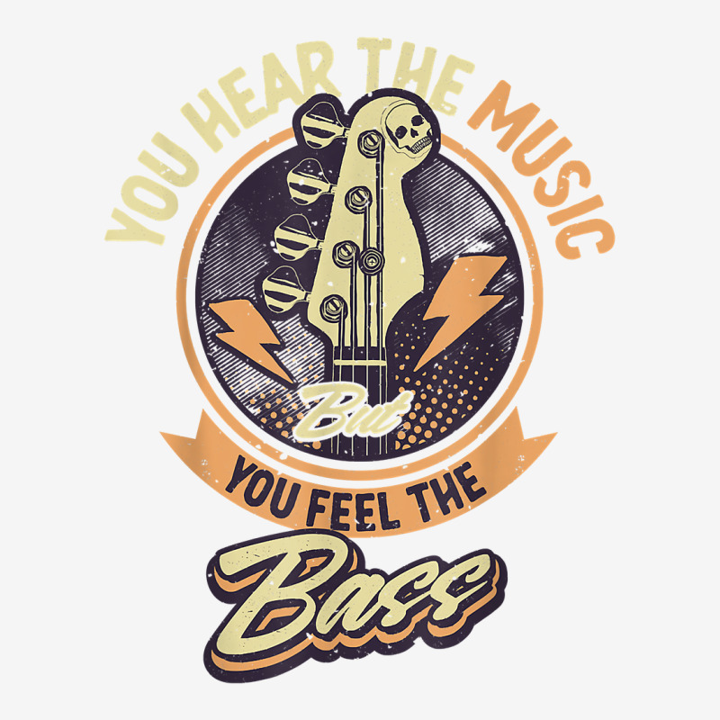 You Hear The Music But You Feel The Bass Guitar Player T Shirt Graphic T-shirt | Artistshot