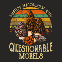 Amateur Mycologist With Questionable Morels Shirt Mushroom T Shirt Ladies Fitted T-shirt | Artistshot