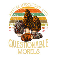 Amateur Mycologist With Questionable Morels Shirt Mushroom T Shirt Maternity Scoop Neck T-shirt | Artistshot