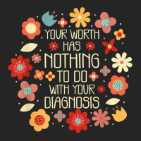 Your Worth Has Nothing To Do With Your Diagnosis, Brain T Shirt Unisex Hoodie | Artistshot