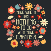 Your Worth Has Nothing To Do With Your Diagnosis, Brain T Shirt Crewneck Sweatshirt | Artistshot