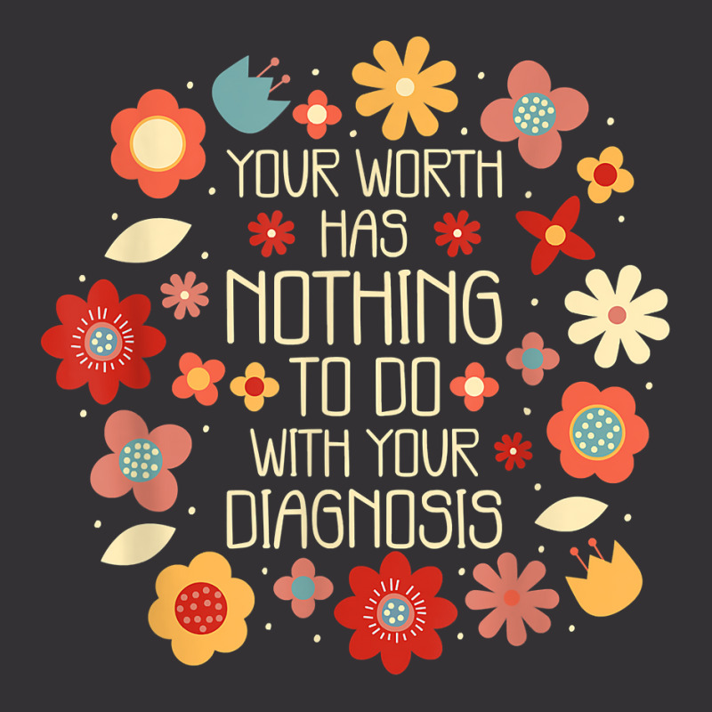 Your Worth Has Nothing To Do With Your Diagnosis, Brain T Shirt Vintage Short | Artistshot