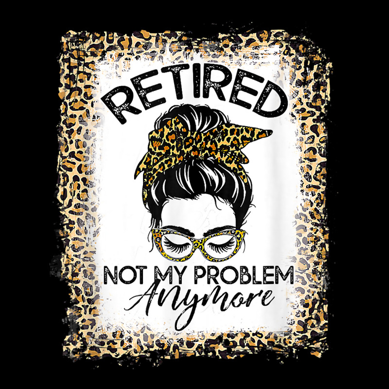 Womens Bleached Leopard Retirement Retired Not My Problem T Shirt V-neck Tee | Artistshot