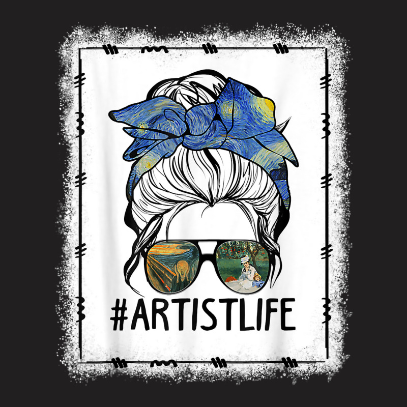 Womens Dy Painting Palette Artist Life Messy Bun Ar Bleached T Shirt T-shirt | Artistshot