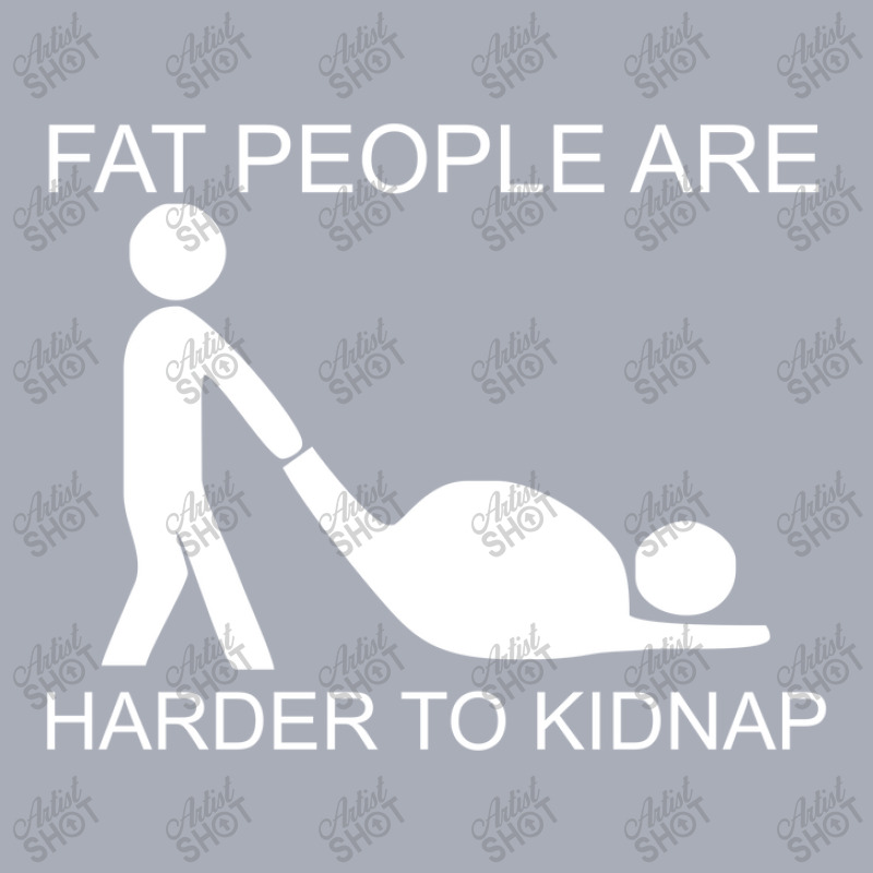 Fat People Are Harder To Kidnap Funny Tank Dress by mochsholeh | Artistshot