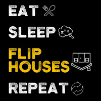 Eat Sleep Flip Houses Repeat T Shirt Graphic T-shirt | Artistshot