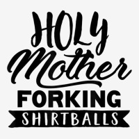 Cute Funny & Unique Holy Forking Shirtballs T Shirt & Gift T Shirt Graphic Youth T-shirt | Artistshot