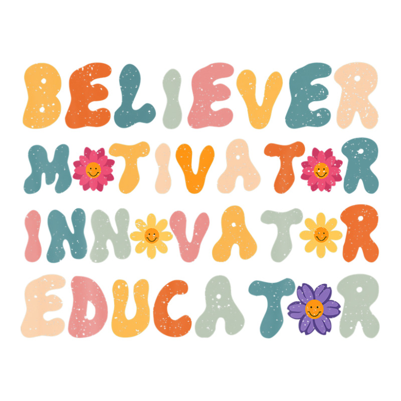 Believer Motivator Innovator Educator Retro Teacher Teachers Youth Tee by meshgubicsj | Artistshot