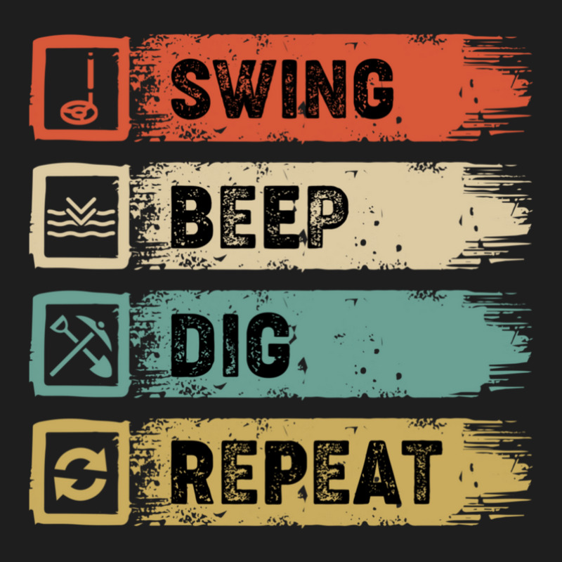 Swing Beep Dig Repeat Metal Detecting Design Classic T-shirt by PatrickTBrooks | Artistshot