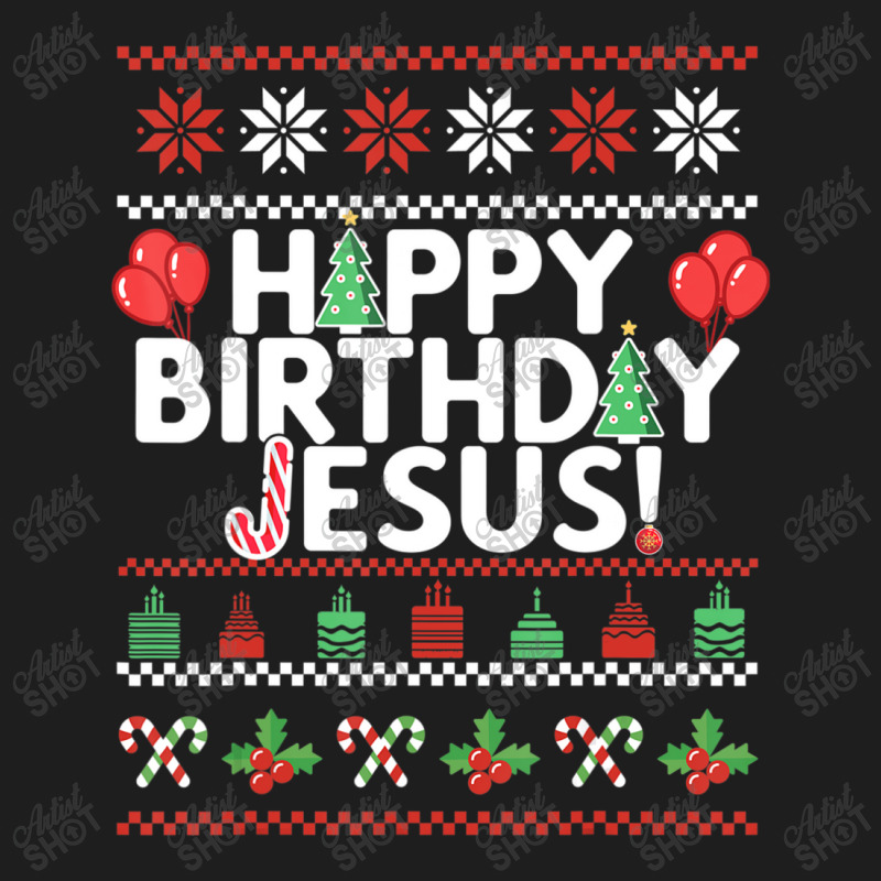 Happy Birthday Jesus Fun Ugly Christmas Sweater Classic T-shirt by namnguyen | Artistshot