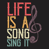 Life Is A Song T-shirt | Artistshot