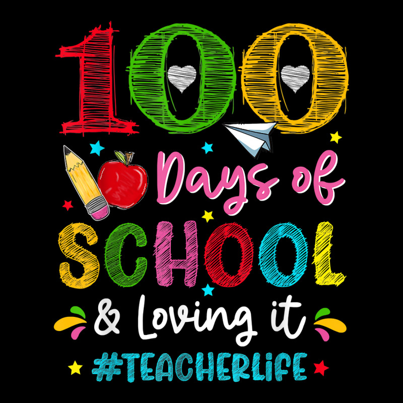 100 Days Of School And Loving It Teacher Life Happy 100th Day T Shirt