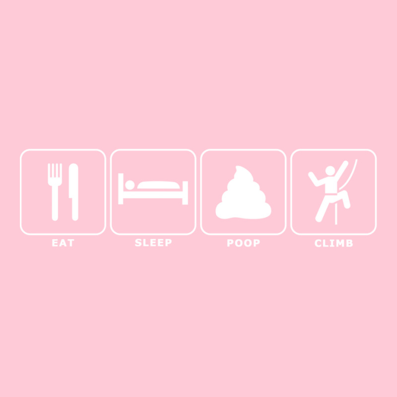 Eat. Sleep. Poop. Climb. Graphic T-shirt by andeekngueloc | Artistshot