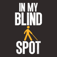 Blind Awareness For Bline People   You're In My Blind Spot T Shirt Racerback Tank | Artistshot