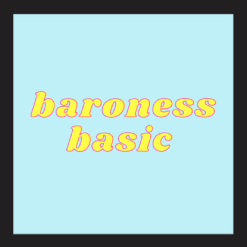 Baroness Basic 1 T-shirt | Artistshot