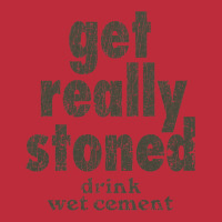 Get Really Stoned... Drink Wet Cement Pocket T-shirt | Artistshot